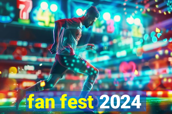 fan fest 2024